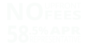 No Upfront fees, 58.5% representative apr.