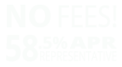 No Fees, 58.5% representative apr.